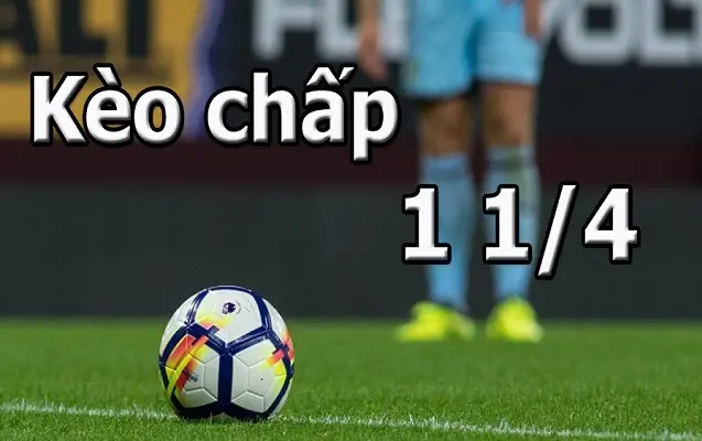 Kèo chấp 1.25 là gì? Mẹo cược kèo chấp 1 1/4 trái uy tín từ 188BET