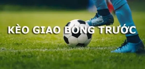 Kèo giao bóng trước Xác suất thống kê giúp gia tăng tỷ lệ thắng