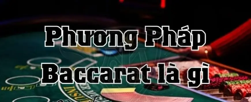 Giải mã Baccarat Tìm hiểu phương pháp soi cầu 6789