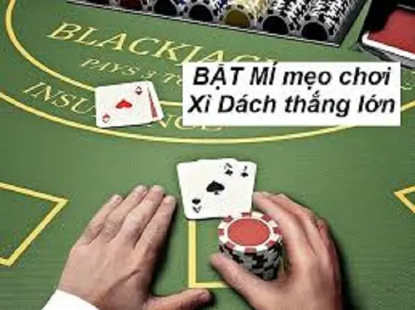 5 chiến lược chơi bài xì dách giúp mang tiền về cho mẹ