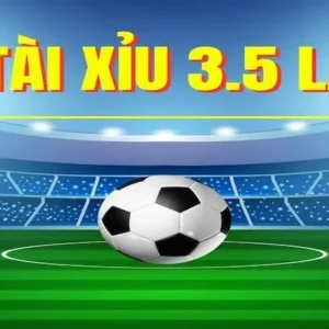 Chơi Kèo tài xỉu 3.5 như thế nào mới hiệu quả nhất